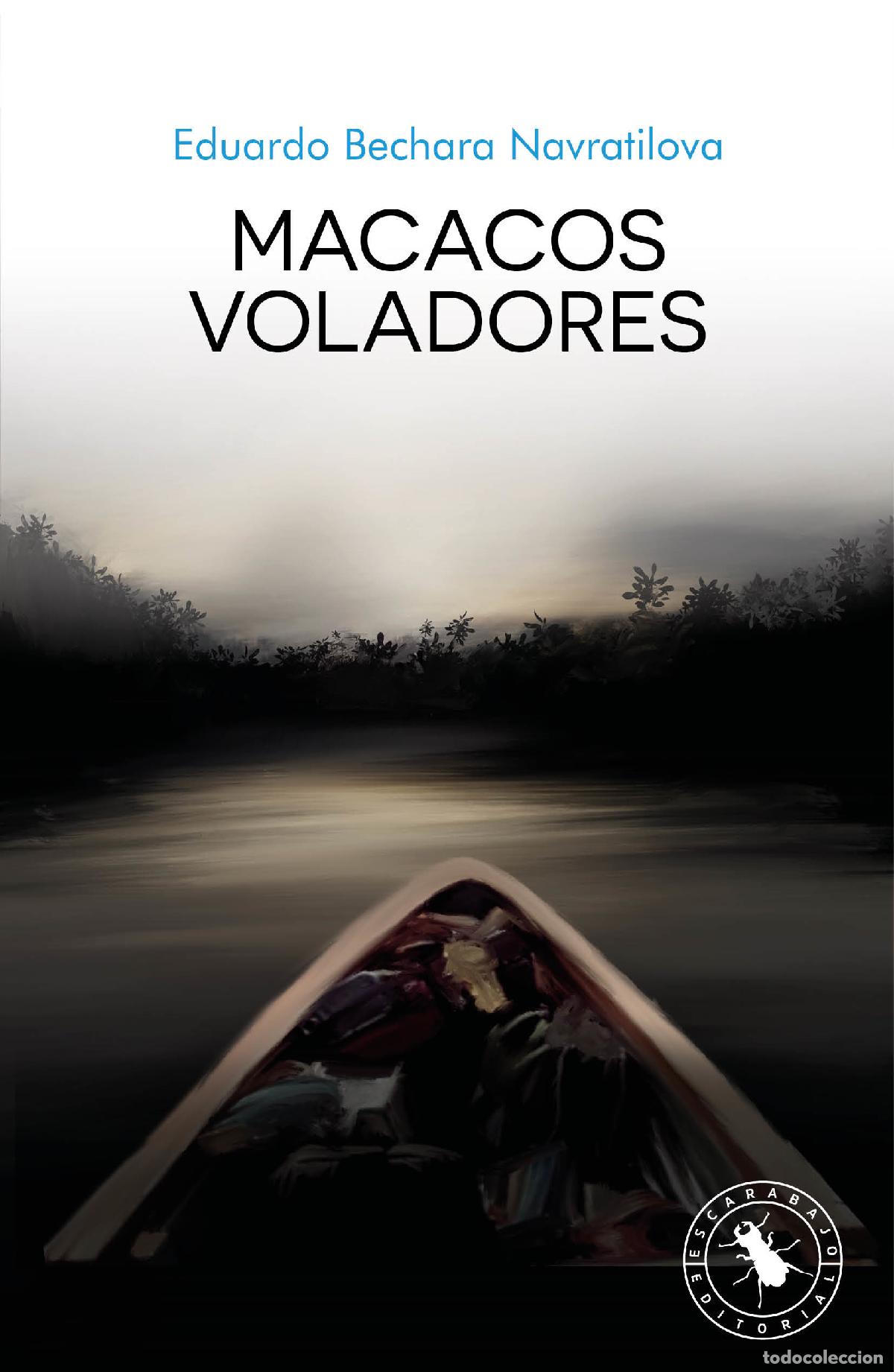 Libros: Macacos voladores - Eduardo Bechara Navratilova