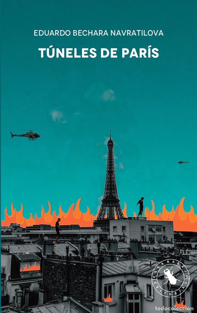 Libros: T&uacute;neles de Par&iacute;s - Eduardo Bechara Navratilova