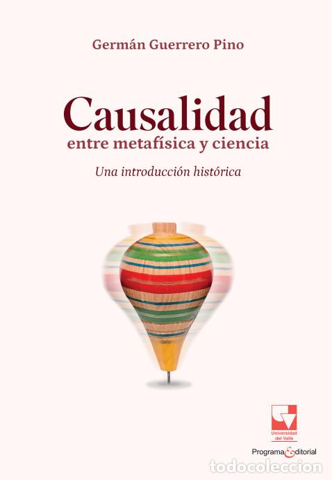 B&uuml;cher: Causalidad: entre metaf&iacute;sica y ciencia. Una introducci&oacute;n hist&oacute;rica - Germ&aacute;n Guerrero Pino
