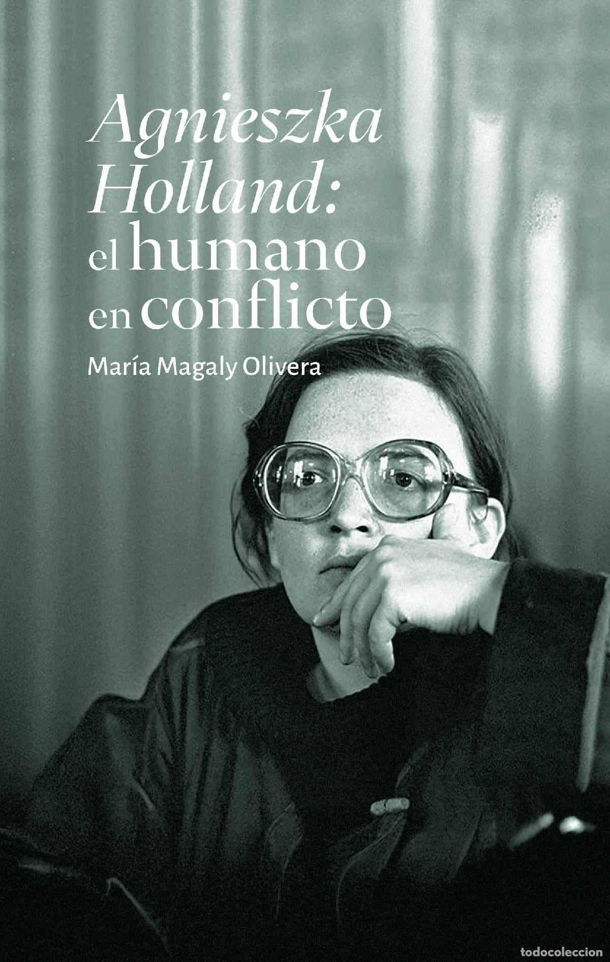 B&uuml;cher: Agnieszka Holland: el humano en conflicto - Mar&iacute;a Magaly Olivera Gonz&aacute;lez