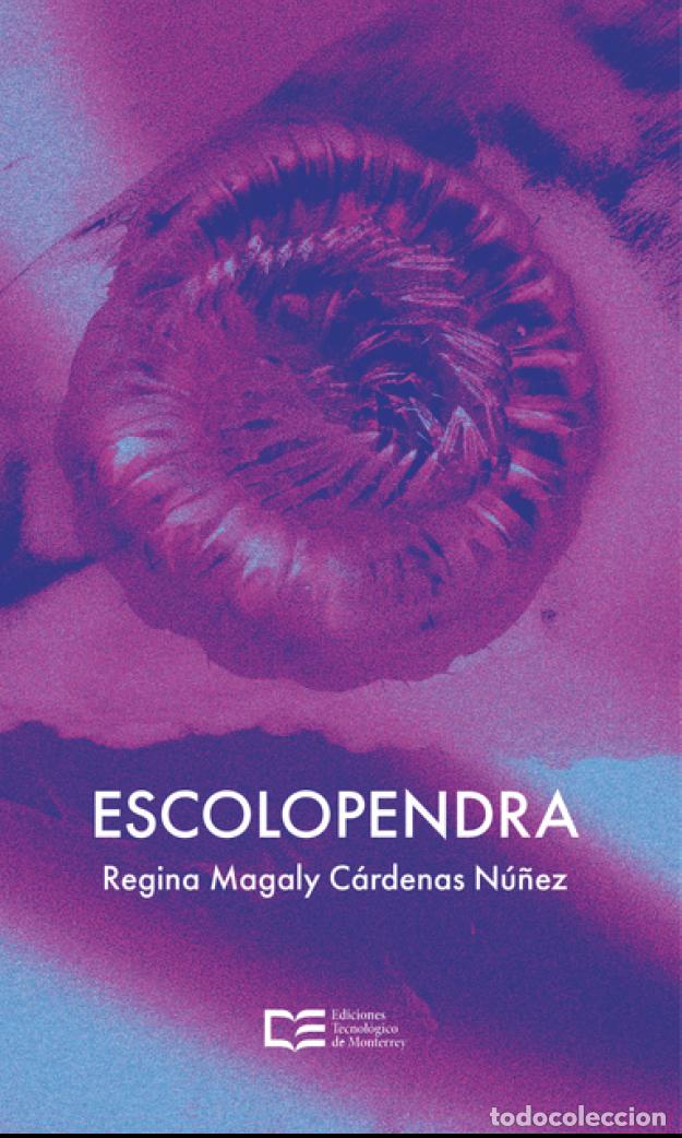 B&uuml;cher: Escolopendra - Regina Magaly C&aacute;rdenas N&uacute;&ntilde;ez