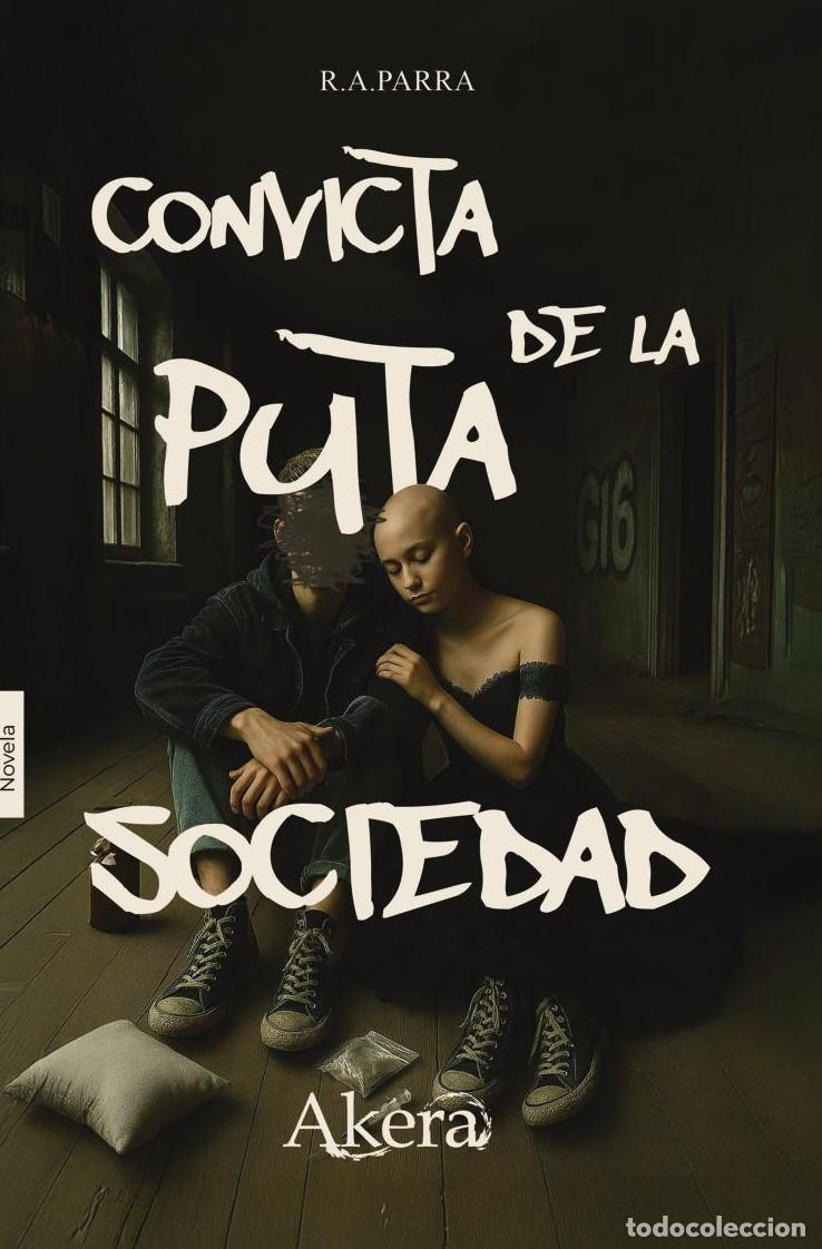 B&uuml;cher: Convicta de la puta sociedad - R. A. Parra