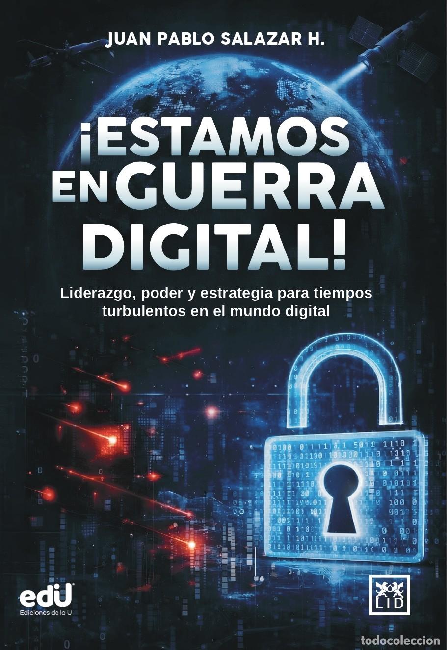 Livres: &iexcl;Estamos en guerra digital! - Juan Pablo Salazar H.