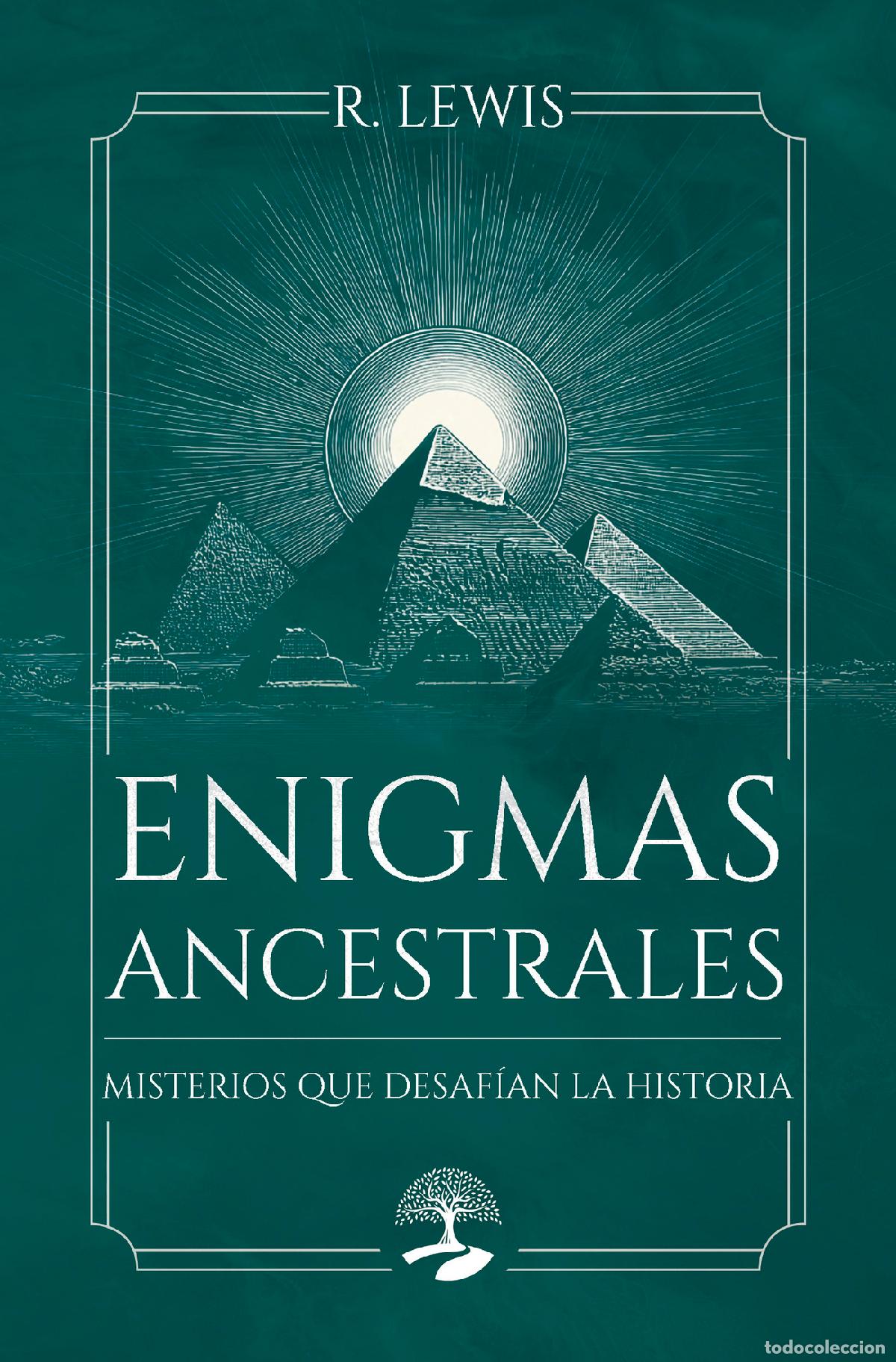 Livres: Enigmas Ancestrales: Misterios que desaf&iacute;an la historia - R. Lewis