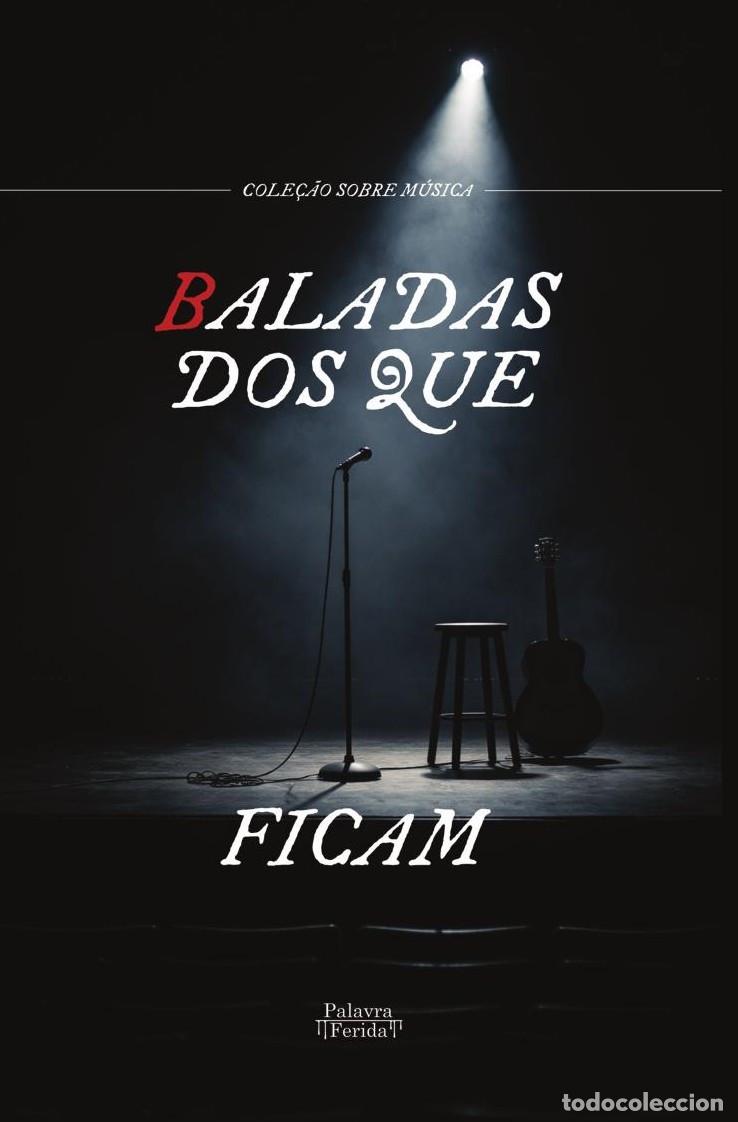 Livres: Baladas dos que ficam - GRUPO EDITORIAL LETRAS NEGRAS S.A.S