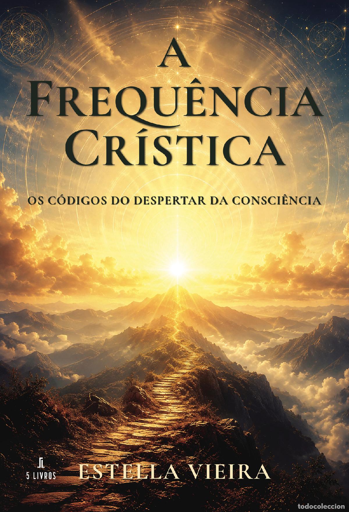 books: A Frequ&ecirc;ncia Cr&iacute;stica - Os C&oacute;digos do Despertar da Consci&ecirc;ncia - Estella Vieira