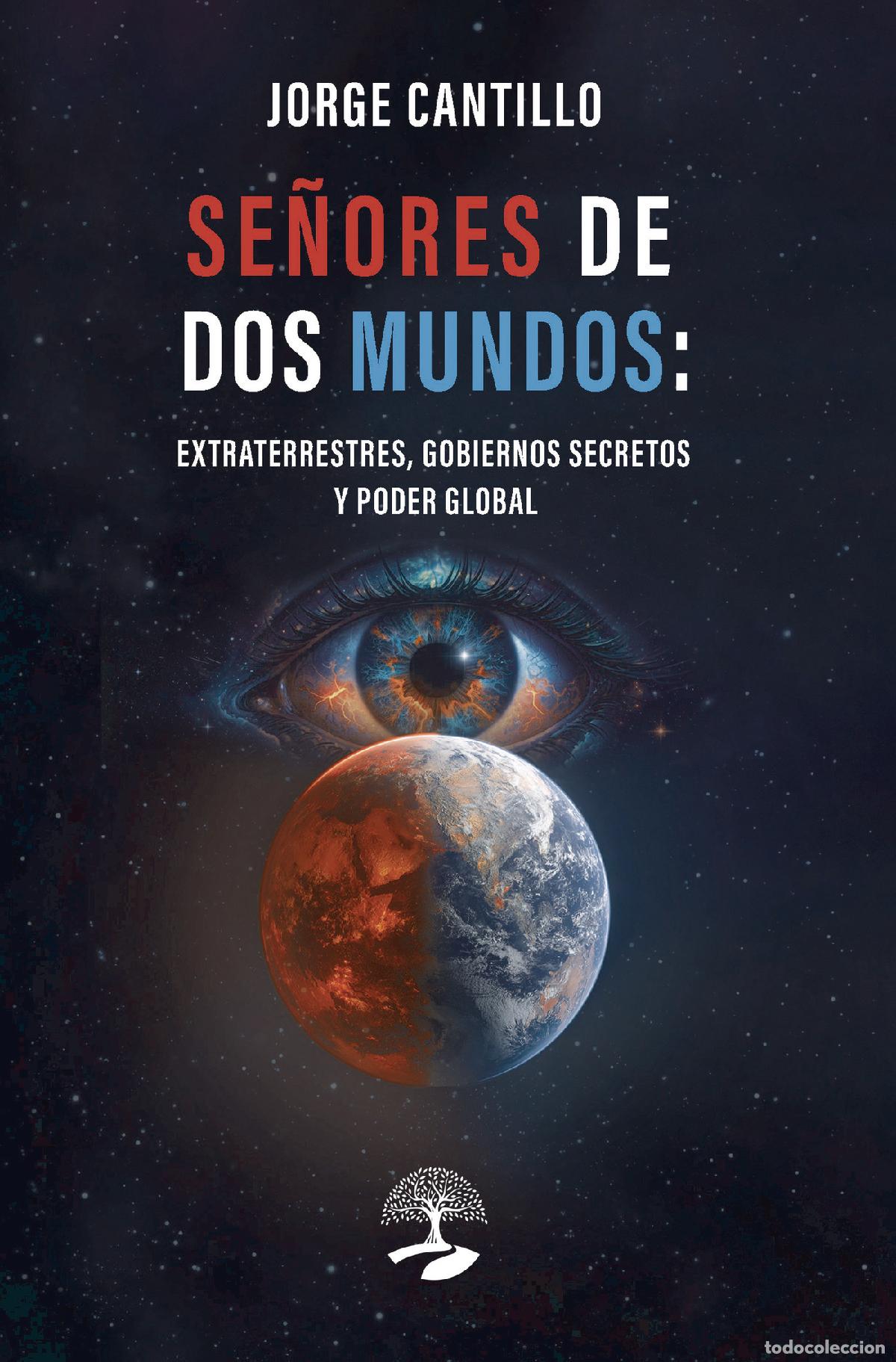 books: Se&ntilde;ores de dos mundos: extraterrestres, gobiernos secretos y poder global - Jorge Cantillo