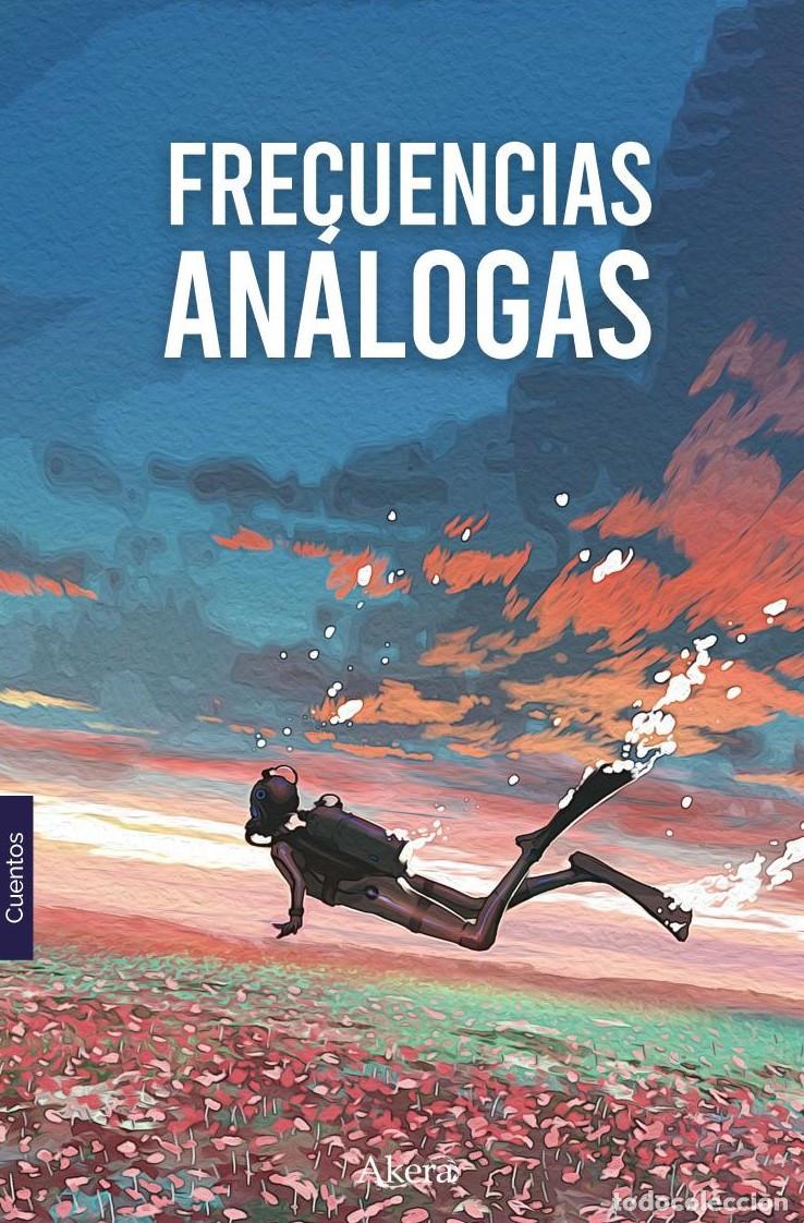 books: COLECCI&Oacute;N DE MUNDOS ALTERNOS. Frecuencias an&aacute;logas - Joscelyn Valdebenito Contreras