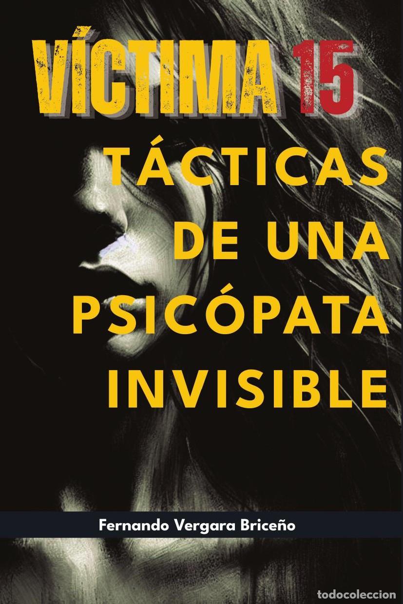 Livros: V&iacute;ctima 15. T&aacute;cticas de una psic&oacute;pata invisible - Fernando Vergara Brice&ntilde;o