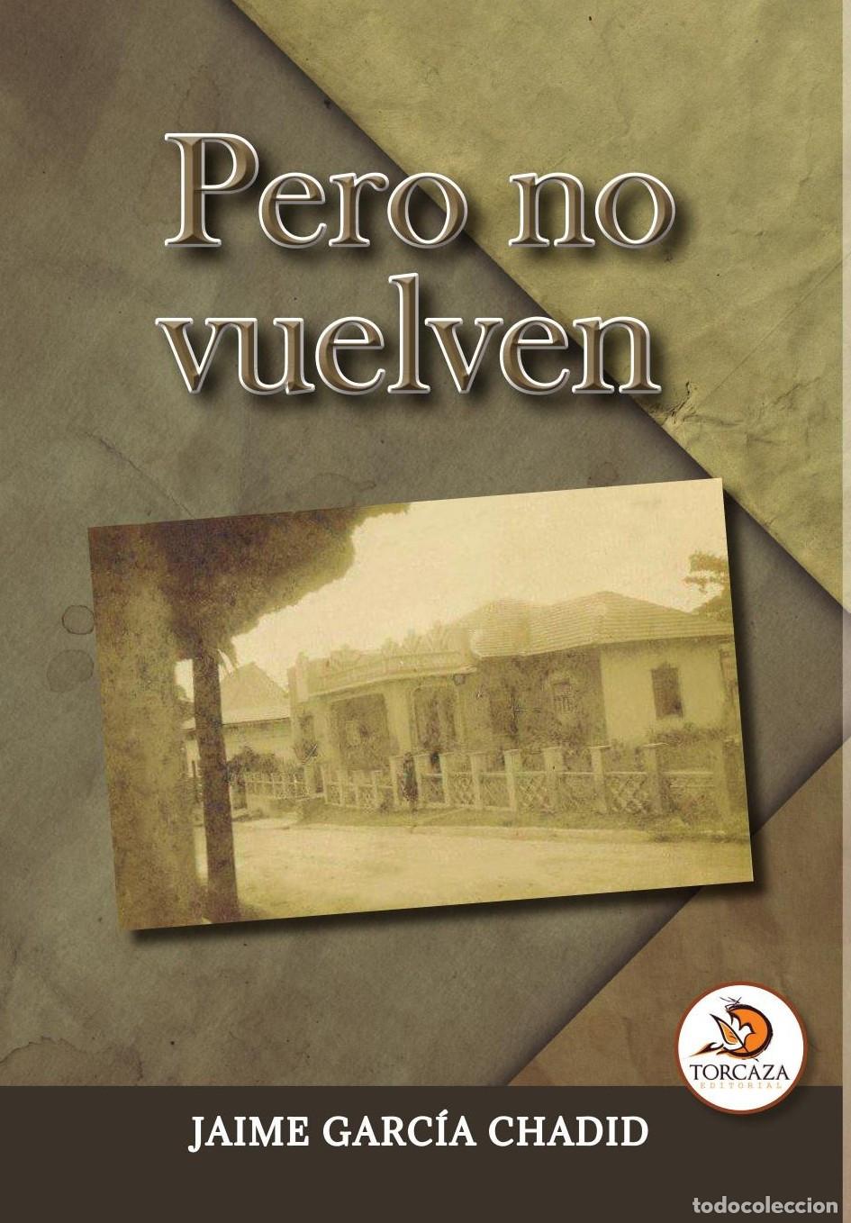 Livros: Pero no vuelven - Jaime Garc&iacute;a Chadid