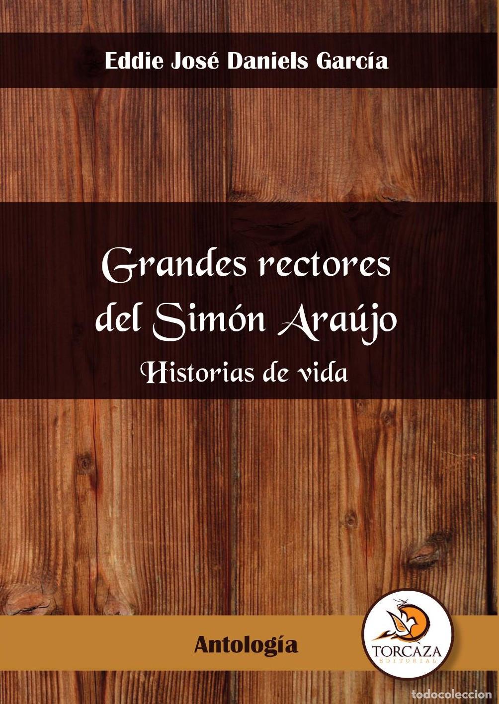 B&uuml;cher: GRANDES RECTORES DEL SIM&Oacute;N ARAUJO - Eddie Jos&eacute; Daniels Garc&iacute;a
