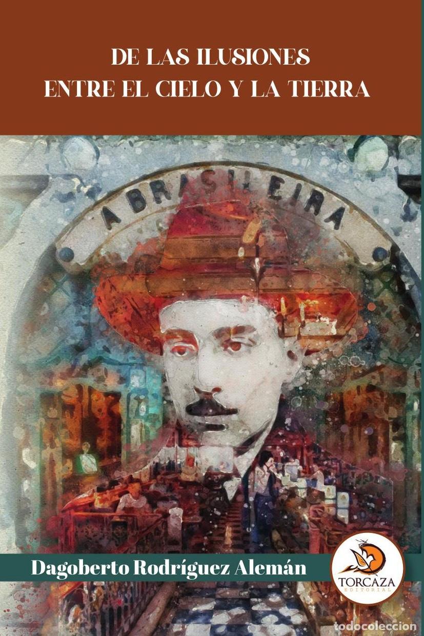 B&uuml;cher: DE LAS ILUSIONES ENTRE EL CIELO Y LA TIERRA - Dagoberto Rodr&iacute;guez Alem&aacute;n