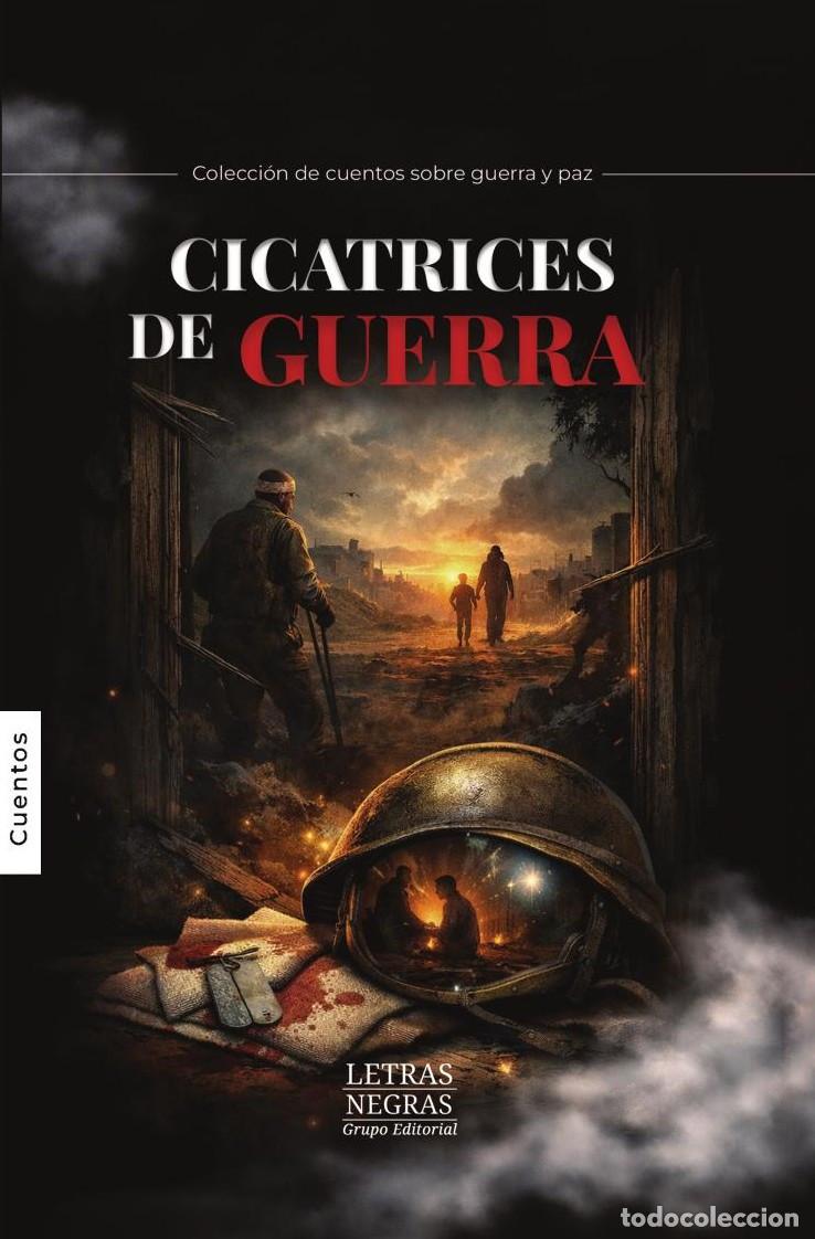 B&uuml;cher: Cicatrices de guerra - GRUPO EDITORIAL LETRAS NEGRAS S.A.S