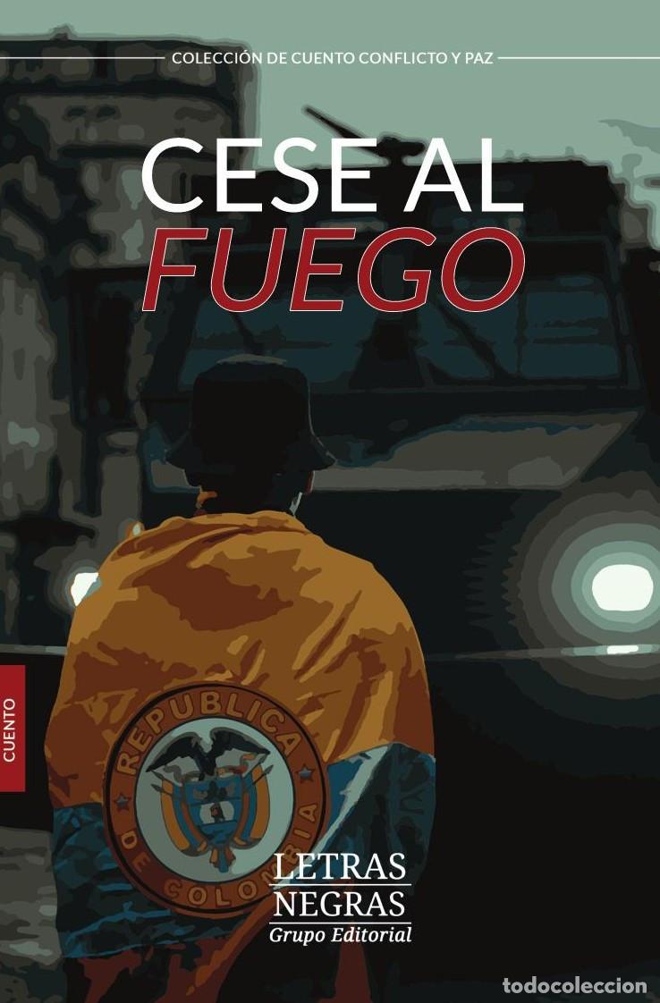 B&uuml;cher: Cese al fuego - Grupo Editorial Letras Negras S.A.S.