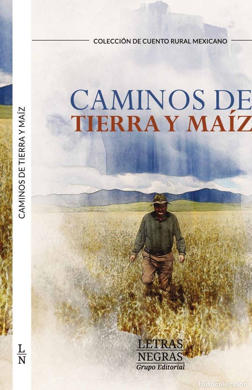 B&uuml;cher: Caminos de tierra y ma&iacute;z - Grupo Editorial Letras Negras S.A.S.