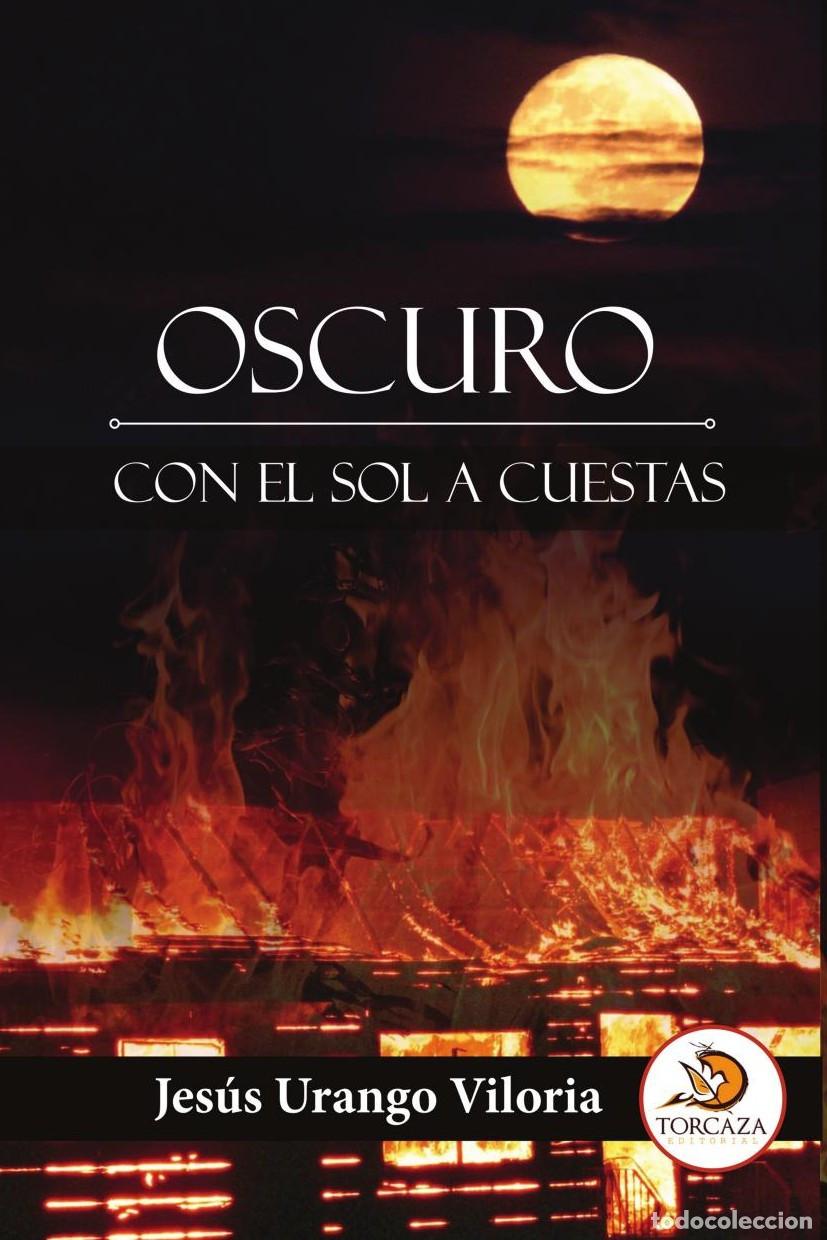 Libri: Oscuro con el sol a cuestas - Jes&uacute;s Urango Viloria