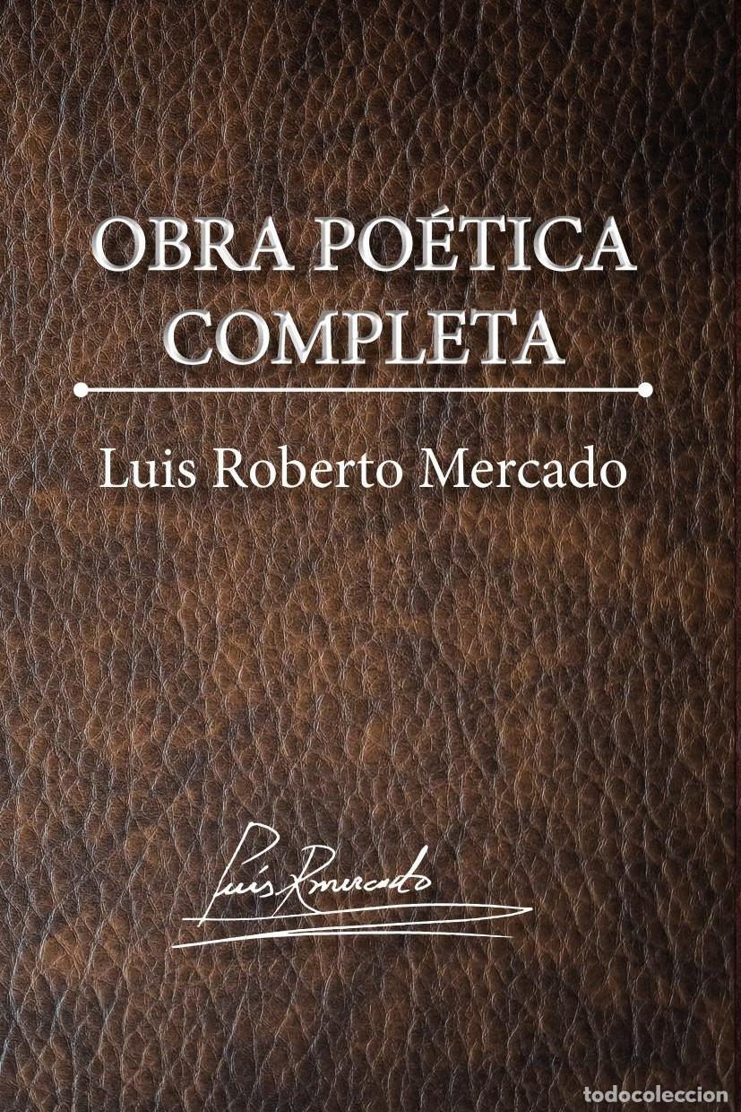 Libri: Obra po&eacute;tica completa - Luis Roberto Mercado