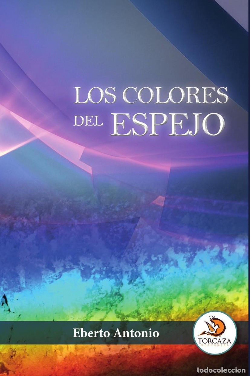 Libri: Los colores del espejo - Eberto Antonio