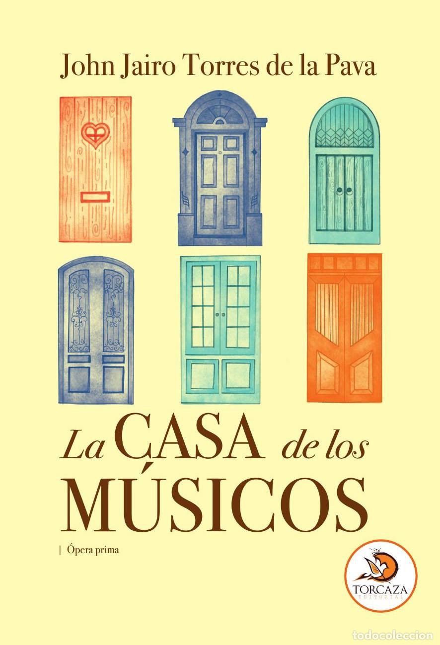 Libri: La casa de los m&uacute;sicos - John Jairo Torres de la Pava