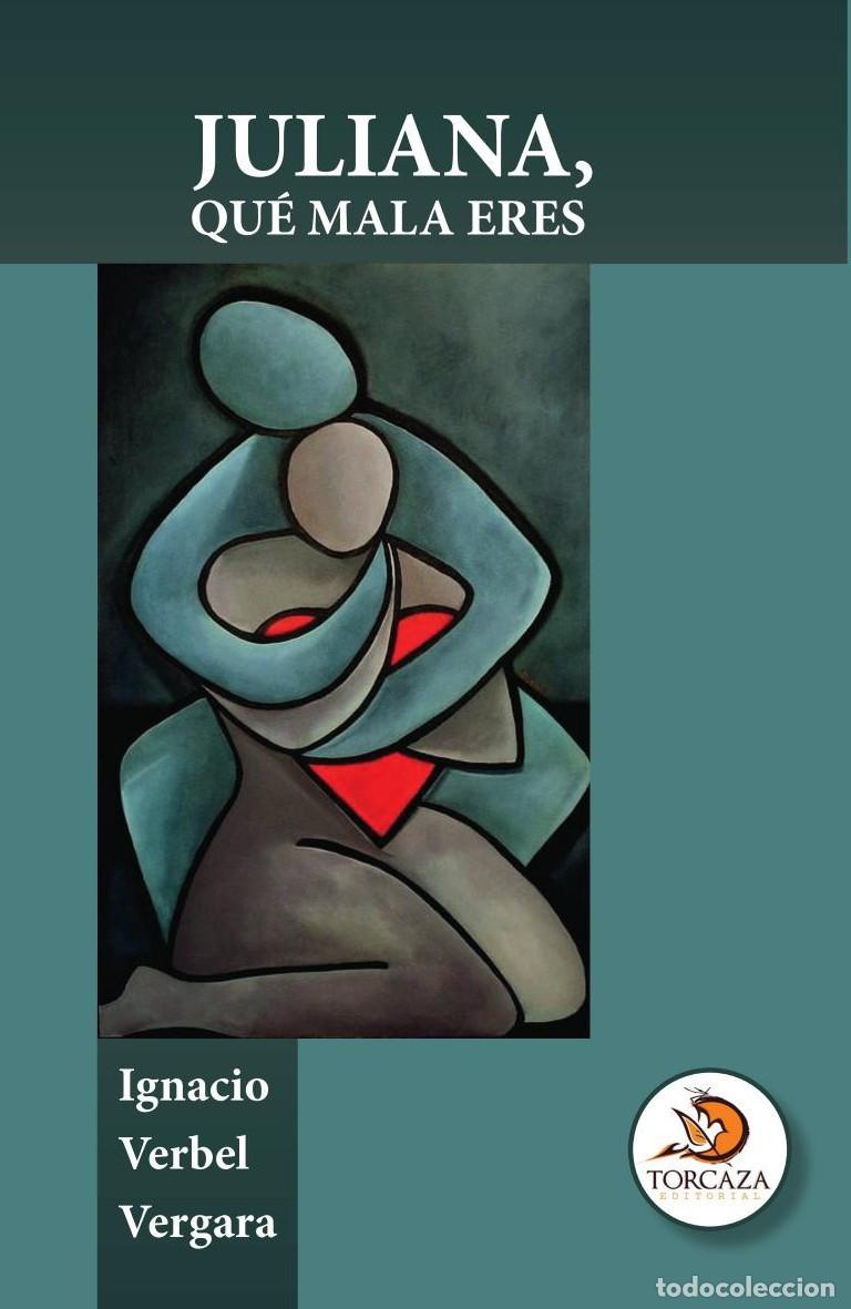 Libri: JULIANA, QU&Eacute; MALA ERES - Ignacio Verbel Vergara