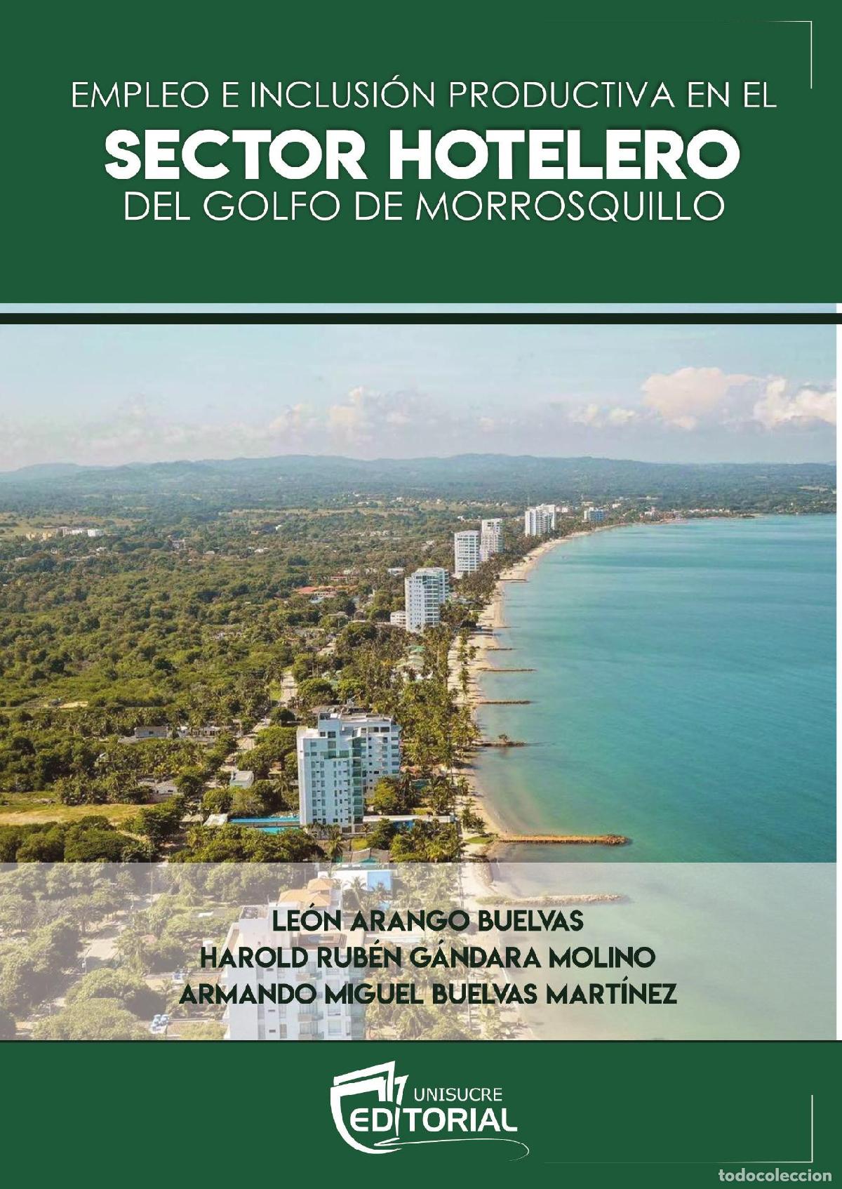 Libri: EMPLEO E INCLUSI&Oacute;N PRODUCTIVA EN EL SECTOR HOTELERO DEL GOLFO DE MORROSQUILLO - Le&oacute;n Arango Buelvas