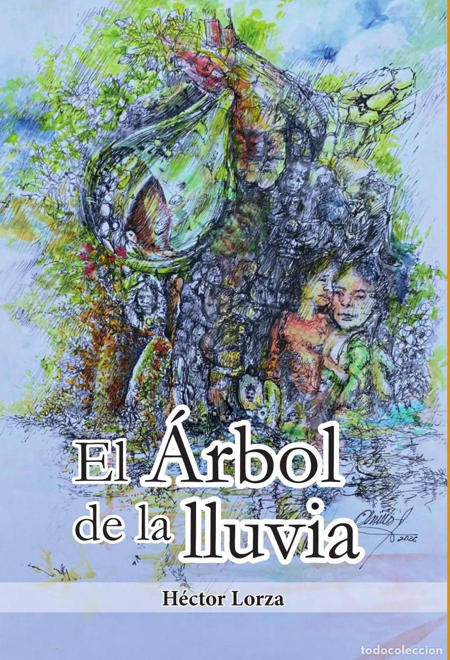 Libros: El &aacute;rbol de la lluvia - H&eacute;ctor Lorza - Foto 1