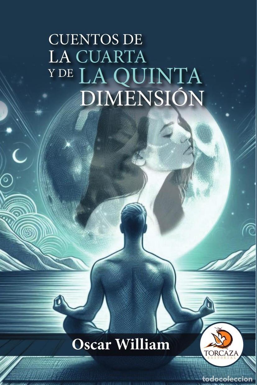 Libros: CUENTOS DE LA CUARTA Y DE LA QUINTA DIMENSI&Oacute;N - Oscar William