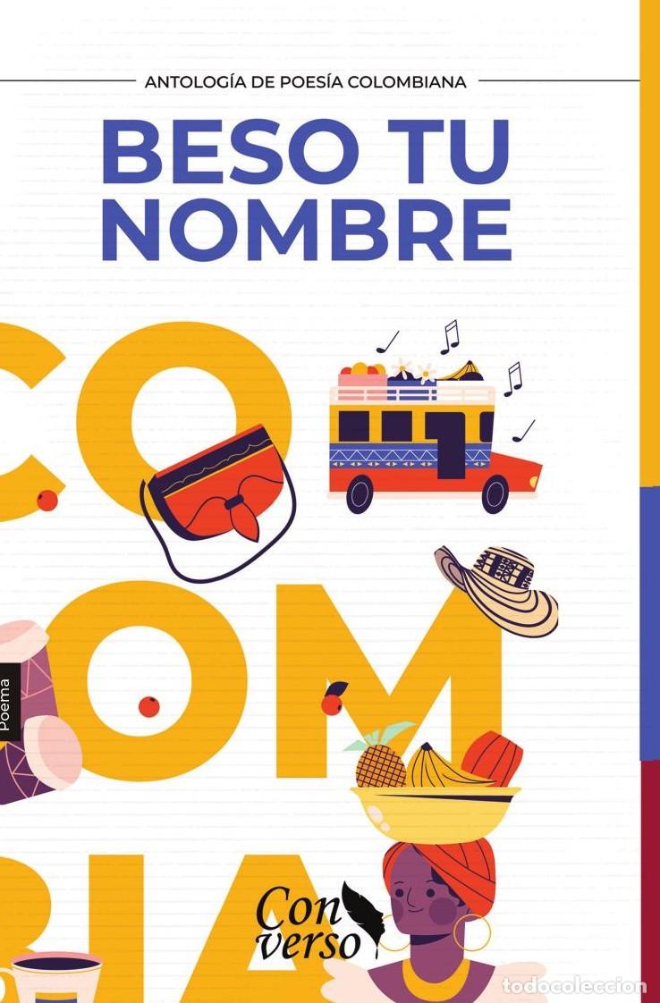 Libros: ANTOLOG&Iacute;A PO&Eacute;TICA. Beso tu nombre - Mar&iacute;a Camila Solano Cucunuba