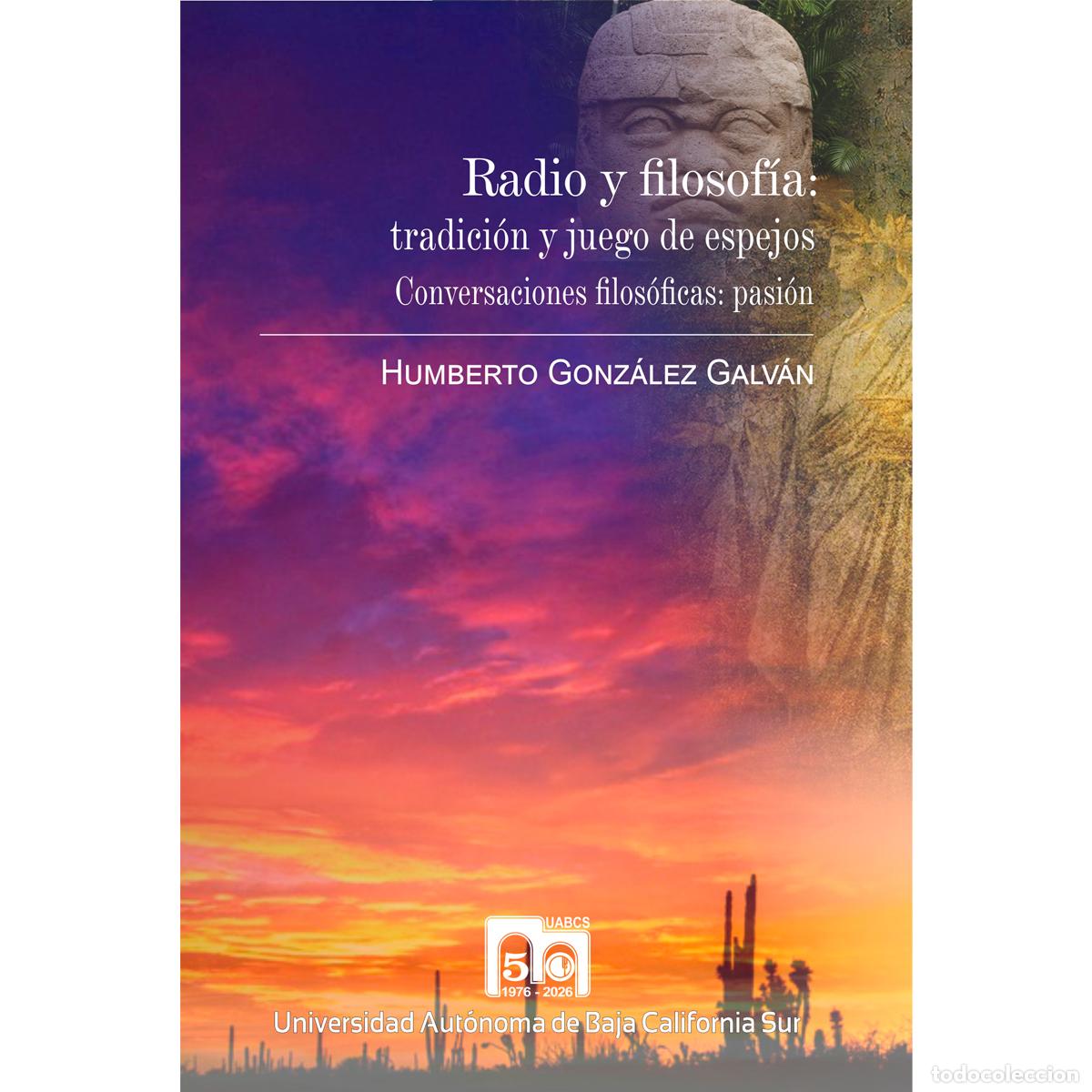 Libros: Radio y filosof&iacute;a. Tradici&oacute;n y juego de espejos - Conversaciones filos&oacute;ficas: pasi&oacute;n - Humberto Gonz