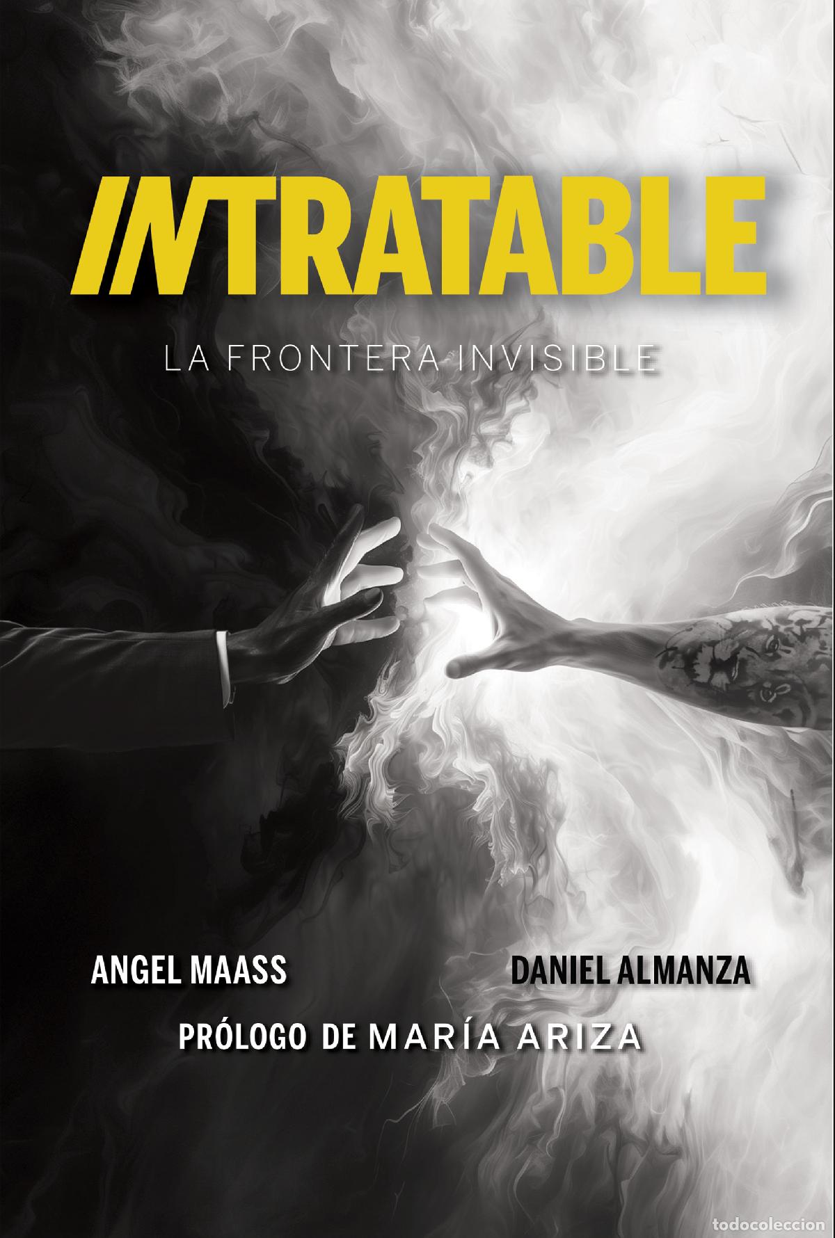 Libros: INTRATABLE - LA FRONTERA INVISIBLE - Angel Maass