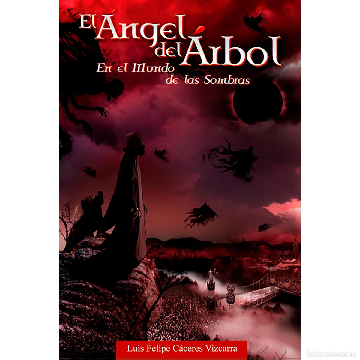 Libros: El &Aacute;ngel del &Aacute;rbol en el Mundo de las Sombras - Luis Felipe C&aacute;ceres Vizcarra