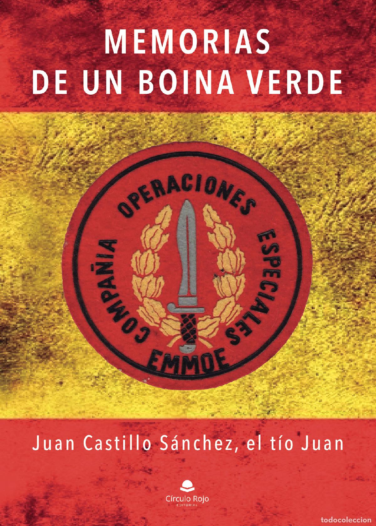 Libros: Memorias de un boina verde - Juan Castillo S&aacute;nchez el t&iacute;o Juan