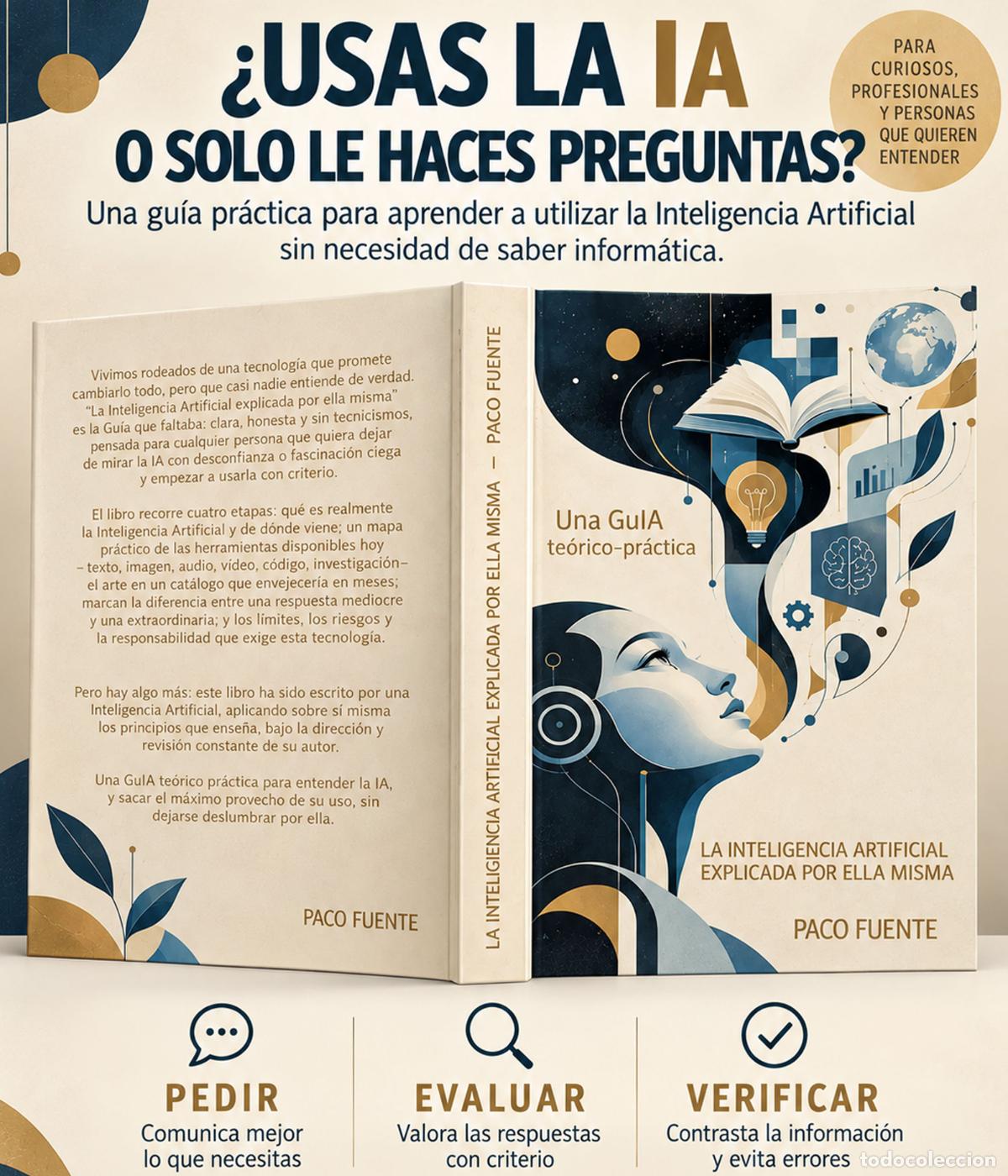 Libros: LA INTELIGENCIA ARTIFICIAL EXPLICADA POR ELLA MISMA - Una GuIA te&oacute;rico-pr&aacute;ctica - PACO FUENTE