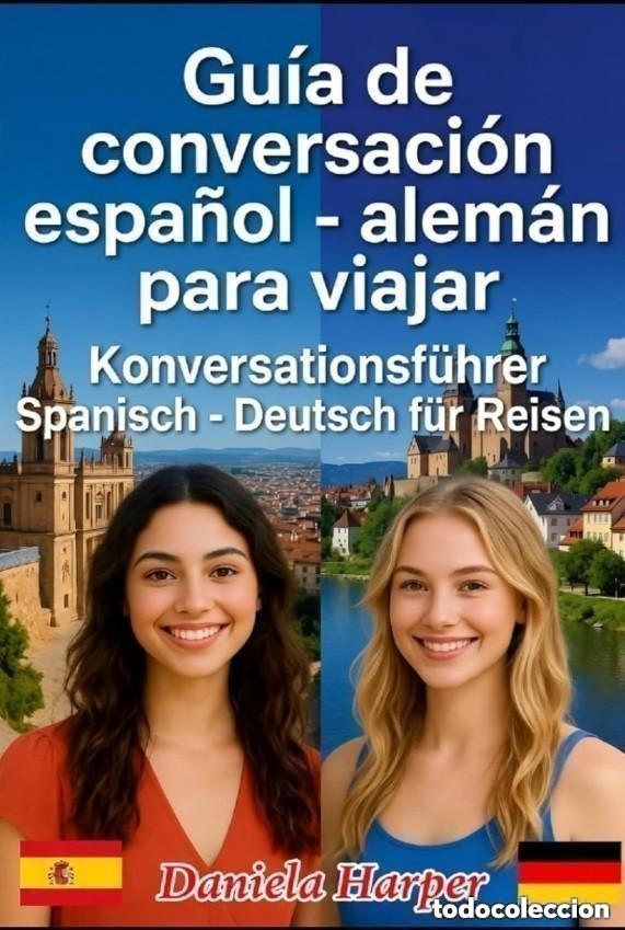 Libros: Gu&iacute;a de conversaci&oacute;n espa&ntilde;ol - alem&aacute;n para viajar - Konversationsf&uuml;hrer Spanisch &ndash; Deutsch f&uuml;r Reise
