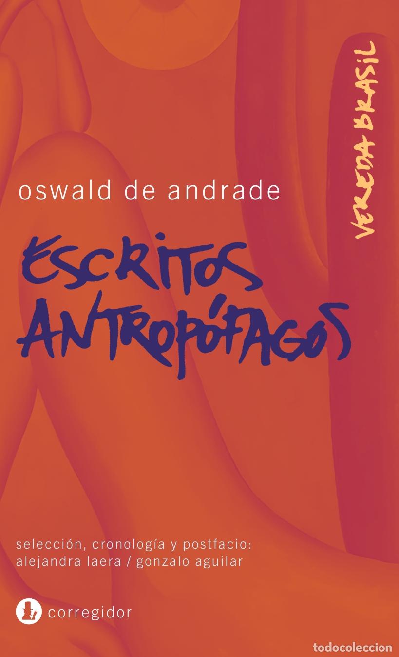 Libros: ESCRITOS ANTROP&Oacute;FAGOS - Oswald De Andrade