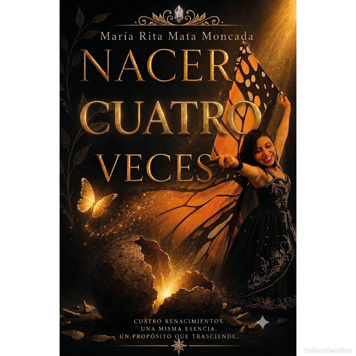 Libri: Nacer cuatro veces - Mar&iacute;a Rita Mata Moncada