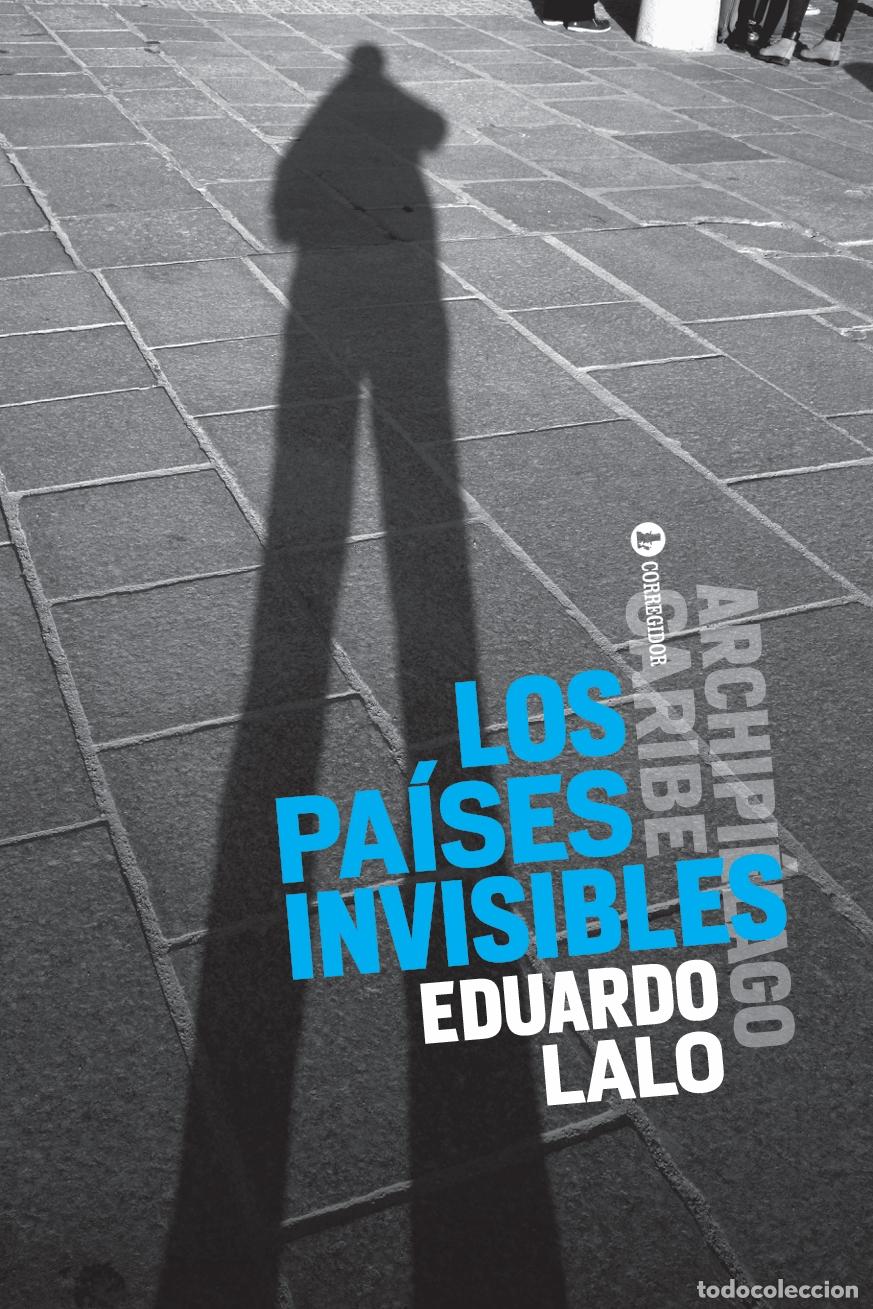 Livros: Los pa&iacute;ses invisibles - Eduardo Lalo