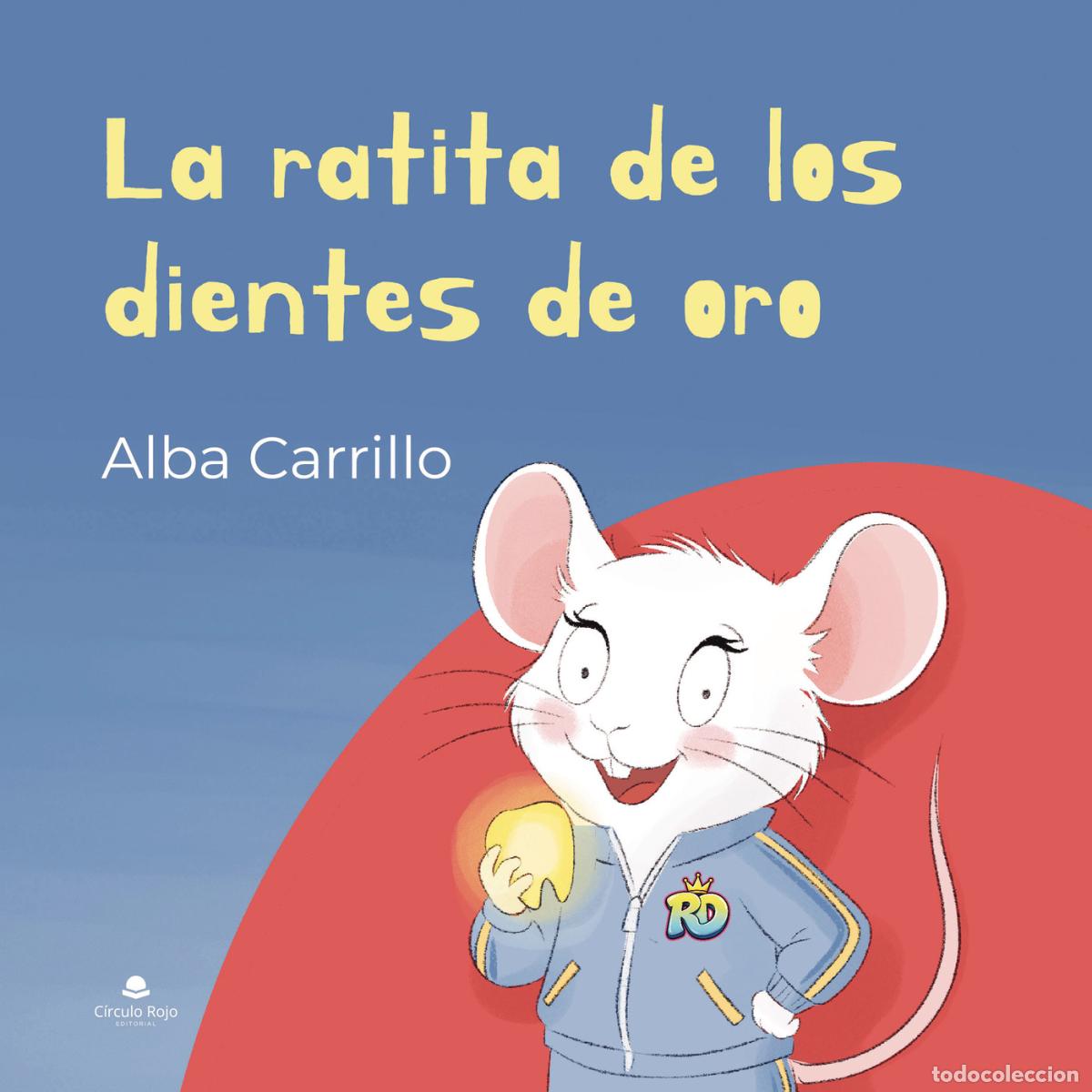 Livres: La ratita de los dientes de oro - Alba Carrillo