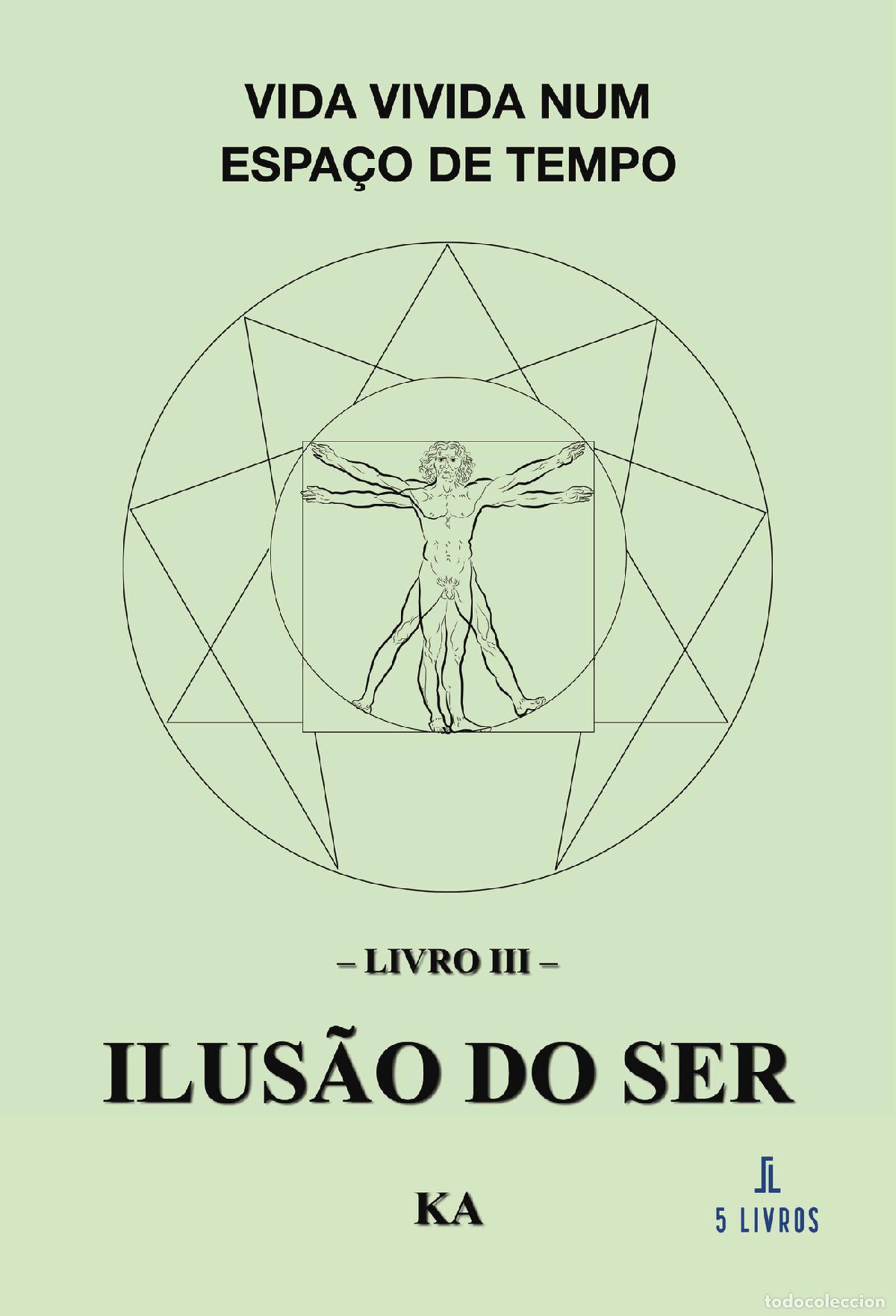 Livres: Vida Vivida Num Espa&ccedil;o de Tempo - Livro III ? Ilus&atilde;o do Ser - Ka Ka