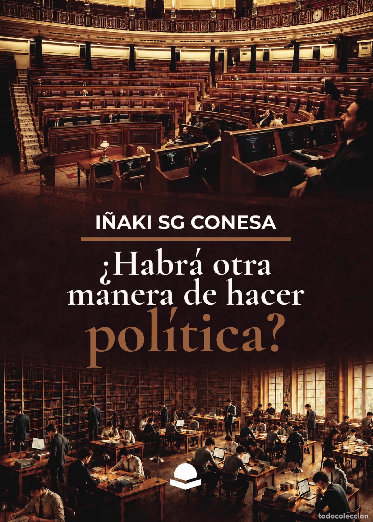 Livres: &iquest;Habr&aacute; otra manera de hacer pol&iacute;tica? - I&ntilde;aki SG Conesa