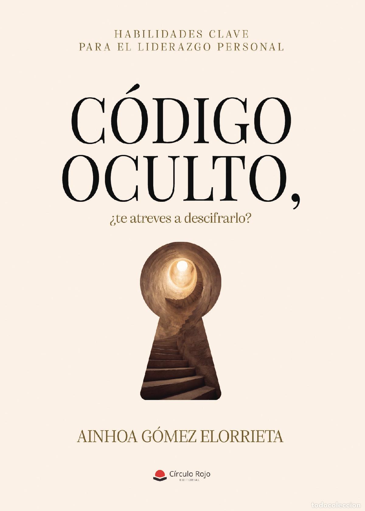 Livres: C&oacute;digo oculto, &iquest;te atreves a descifrarlo? - Habilidades clave para el liderazgo personal - AINHOA G&Oacute;
