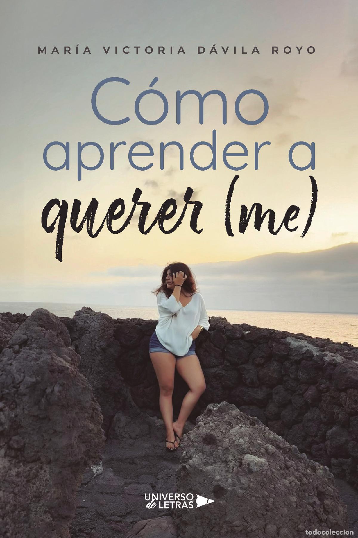 Libros: C&oacute;mo aprender a querer (me) - Mar&iacute;a Victoria D&aacute;vila Royo