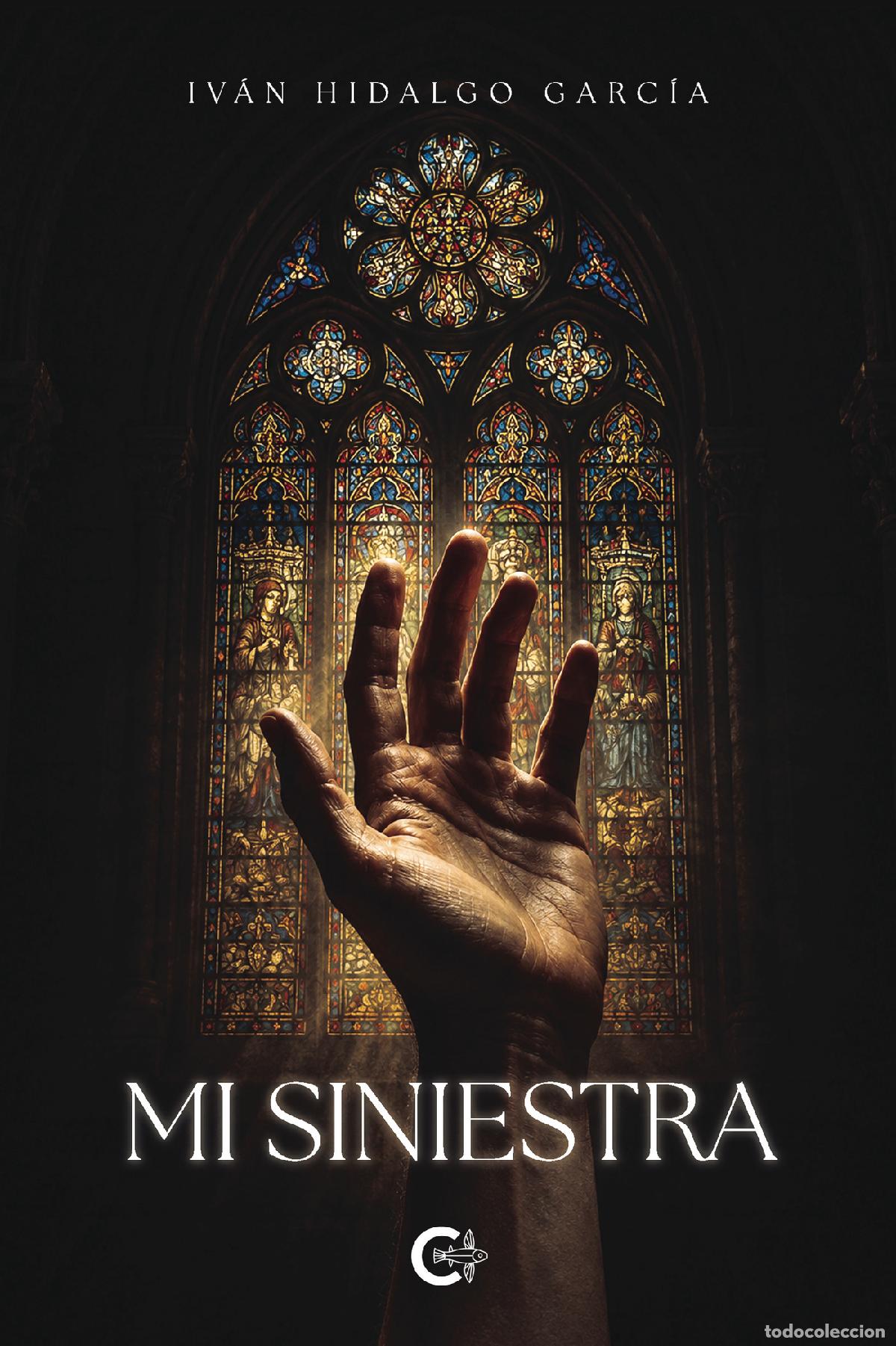 Libros: Mi siniestra - Iv&aacute;n Hidalgo Garc&iacute;a