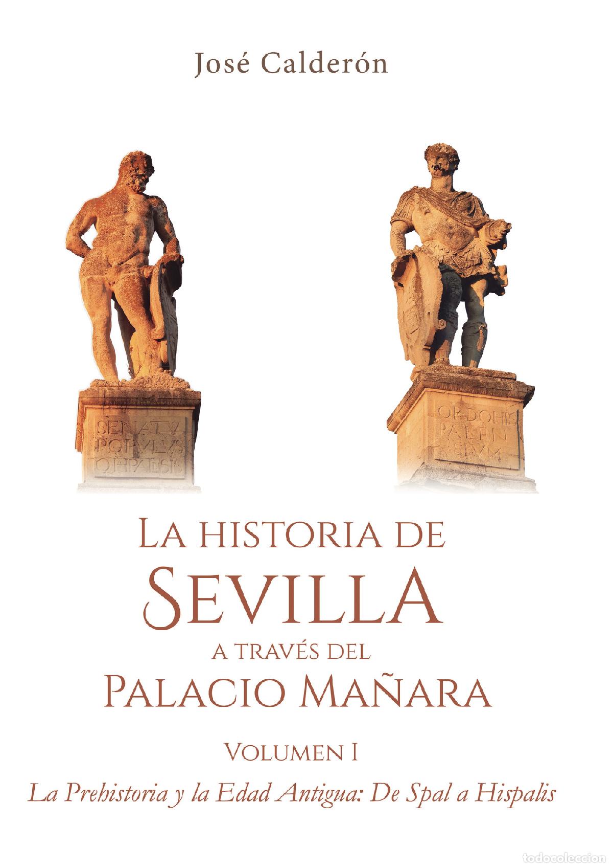 Libros: La historia de Sevilla a trav&eacute;s del Palacio Ma&ntilde;ara - Vol. 1. La Prehistoria y la Edad Antigua: De Sp