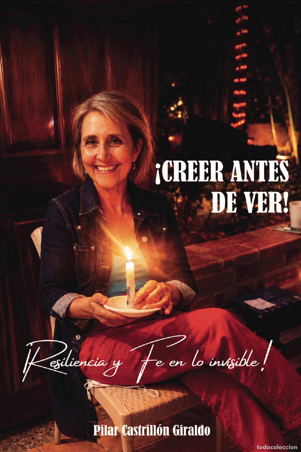 Libros: &iexcl;Creer antes de ver! - Resiliencia y fe en lo invisible - Pilar Castrill&oacute;n Giraldo