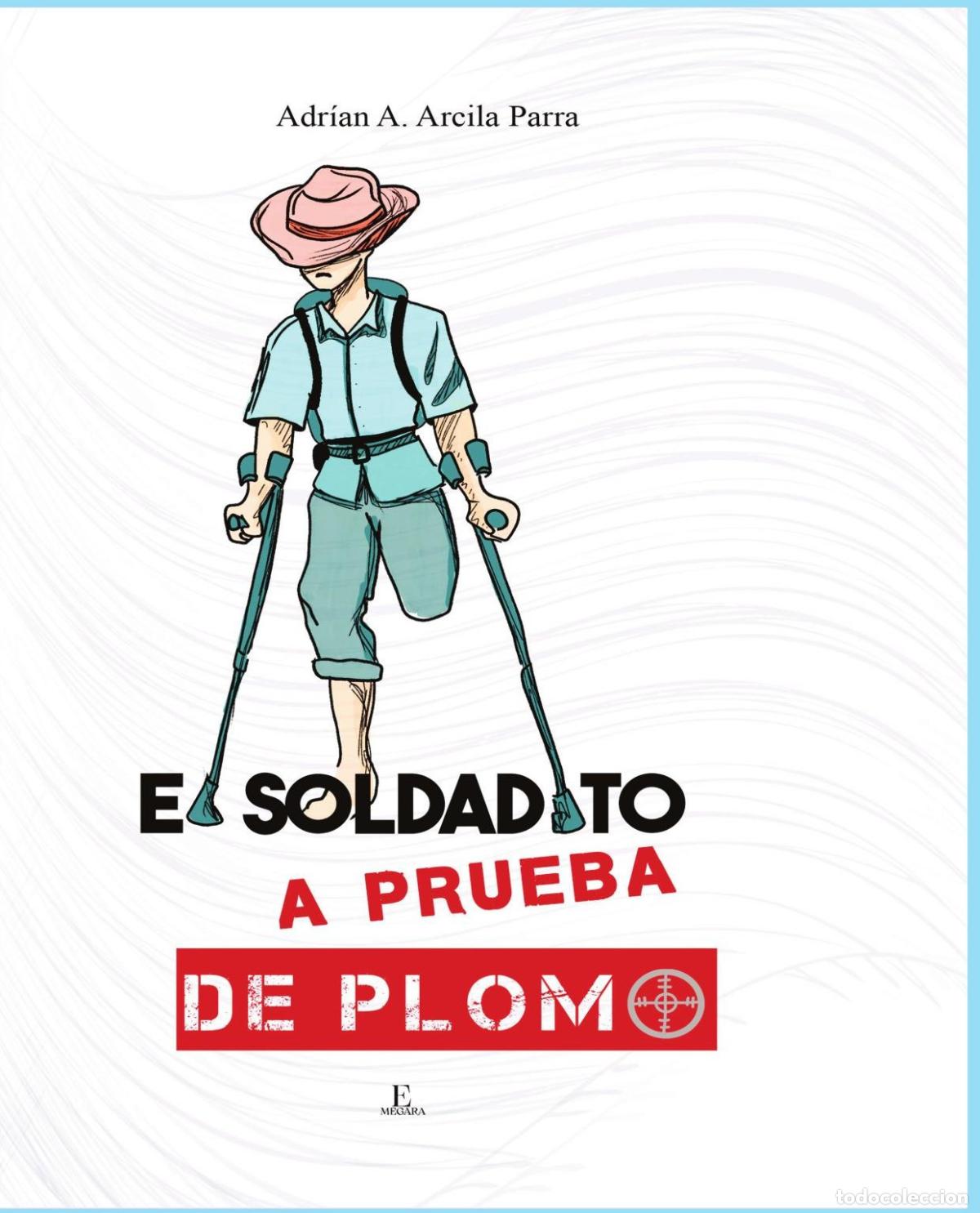Libros: El soldadito a prueba de plomo - Adri&aacute;n Alonso ARCILA PARRA