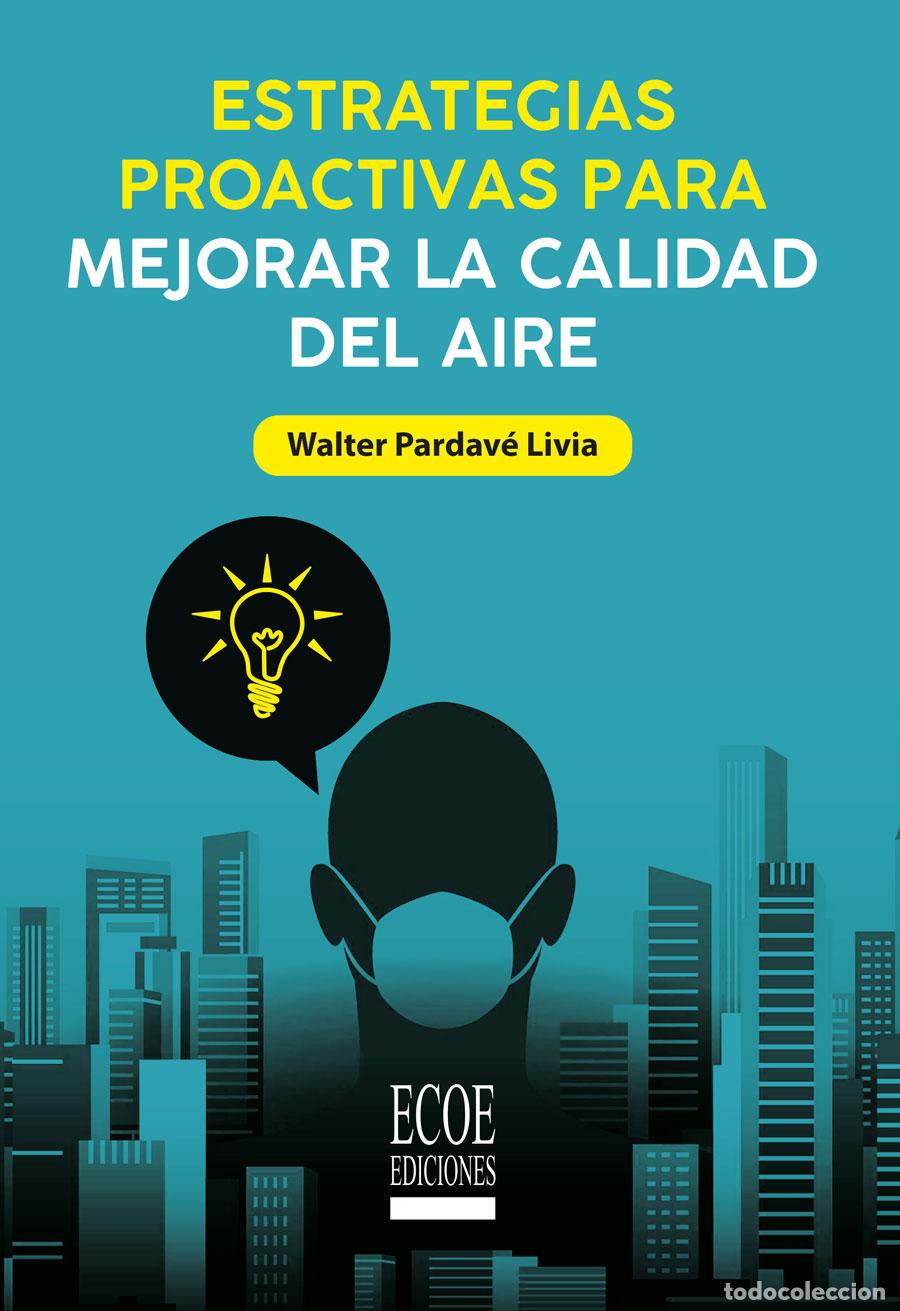 Libros: Estrategias proactivas para mejorar la calidad del aire - Walter Pardav&eacute; Livia
