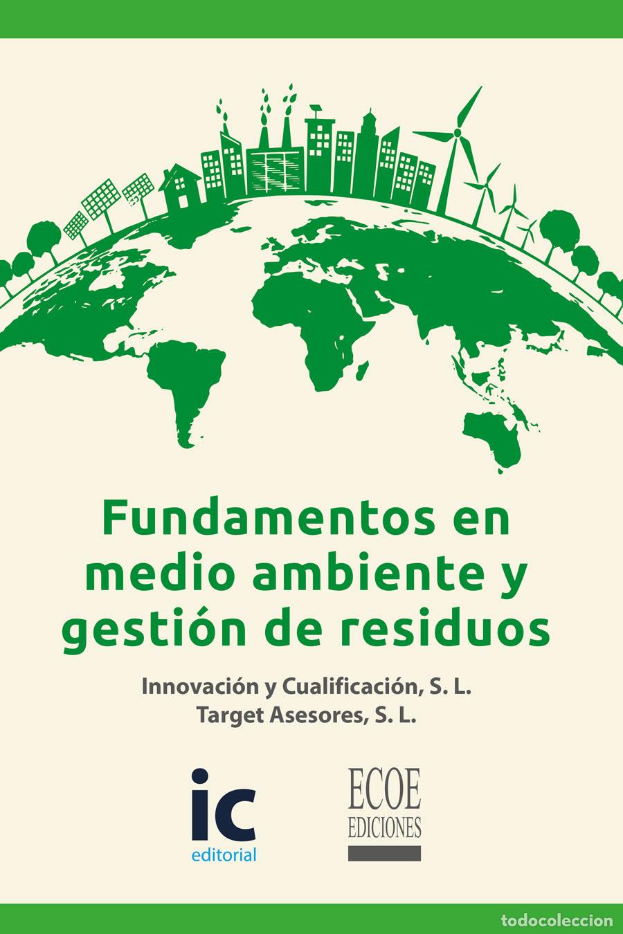 Libros: Fundamentos en medio ambiente y gesti&oacute;n de residuos - Innovaci&oacute;n y Cualificaci&oacute;n S. L.