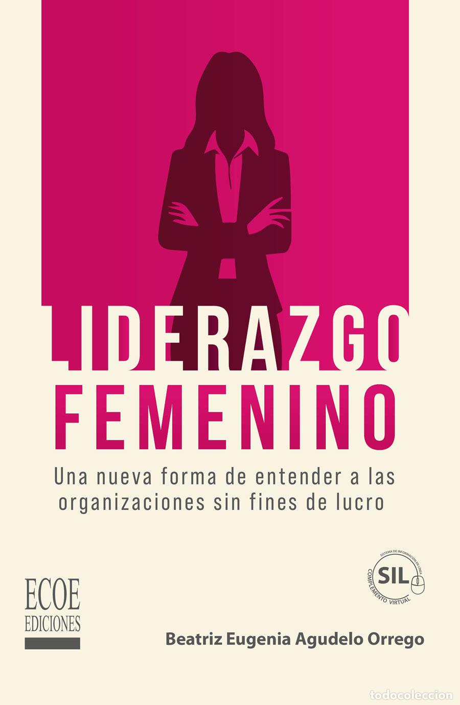 Libros: Liderazgo femenino - Una nueva forma de entender las organizaciones sin fines de lucro - Beatriz Eug