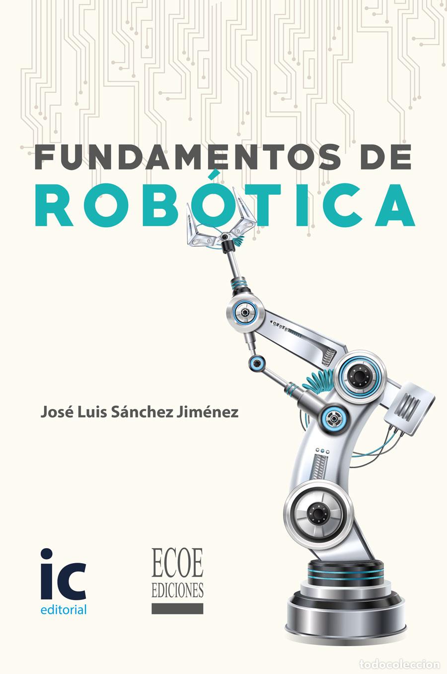 Libros: Fundamentos de rob&oacute;tica - Jos&eacute; Luis S&aacute;nchez Jim&eacute;nez - Foto 1